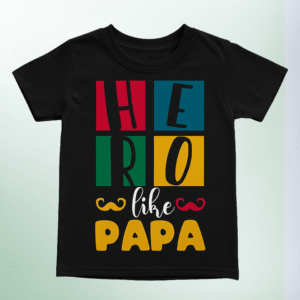 Hero Like Papa Kids T-Shirt front view